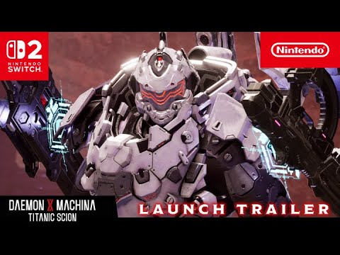 Daemon X Machina: Titanic Scion – Launch Trailer – Nintendo Switch 2