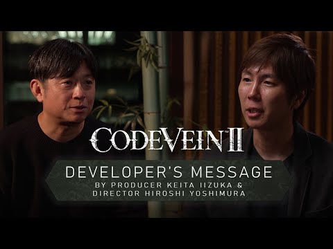 CODE VEIN II – Developer Message