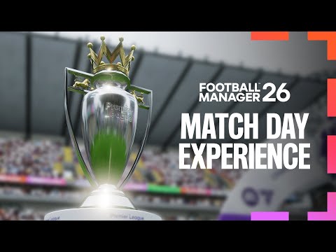 Football Manager 26 | Match Day Experience