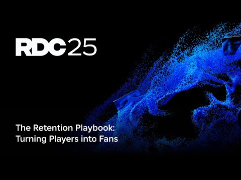 The Retention Playbook: Turning Players into Fans | RDC 2025
