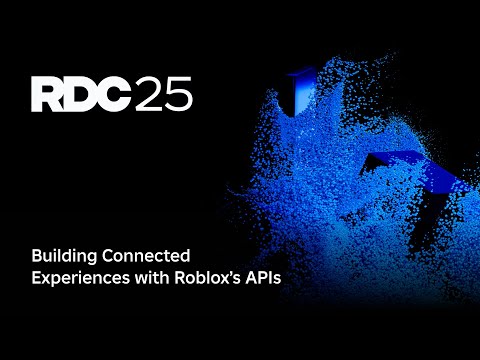 Building Connected Experiences with Roblox’s APIs | RDC 2025