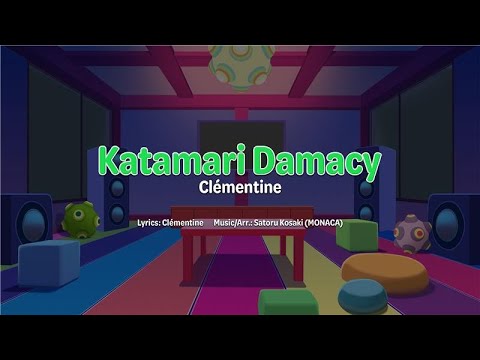 Once Upon A KATAMARI | Clémentine – Katamari Damacy