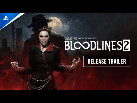 Vampire: The Masquerade – Bloodlines 2 – Launch Trailer | PS5 Games