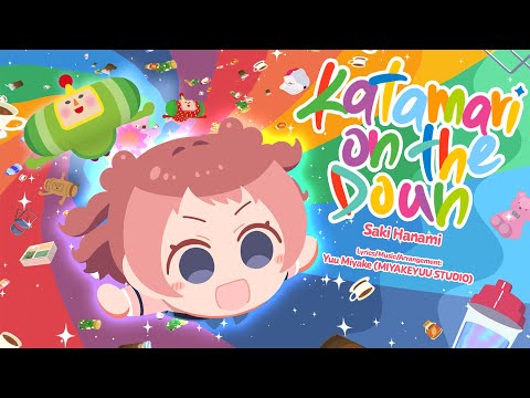 Once Upon A KATAMARI | Saki Hanami – Katamari on the Doun