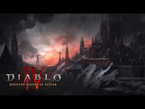 Diablo IV | Haunted Sounds of Estuar