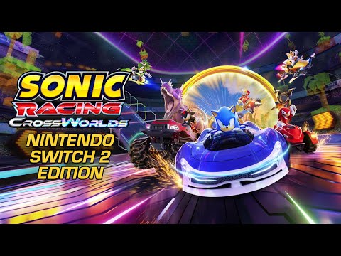 Sonic Racing: CrossWorlds Nintendo Switch 2 Edition – Announce Trailer