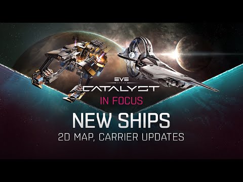 Catalyst In Focus | New Ships, 2D Map, Carrier Updates