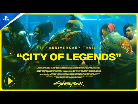 Cyberpunk 2077 – City of Legends 5th Anniversary Trailer | PS5 & PS4 Games