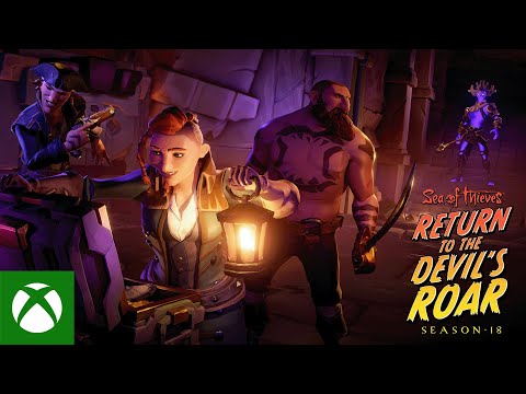 Sea of Thieves Season 18: Official Return to the Devil’s Roar Trailer