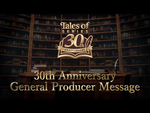 “Tales of” Series 30th Anniversary Producer Message