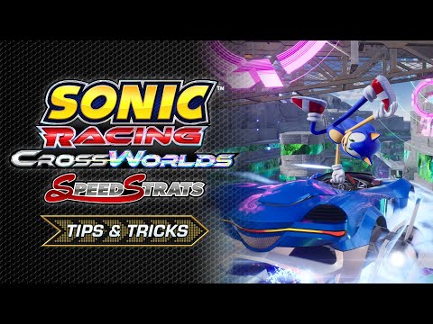 Sonic Racing: CrossWorlds: Speed Strats – Tips & Tricks