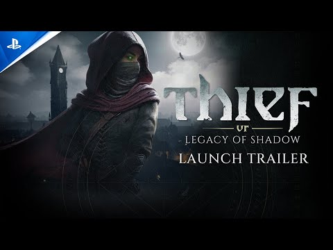 Thief VR: Legacy of Shadow – Launch Trailer | PS VR2 Games
