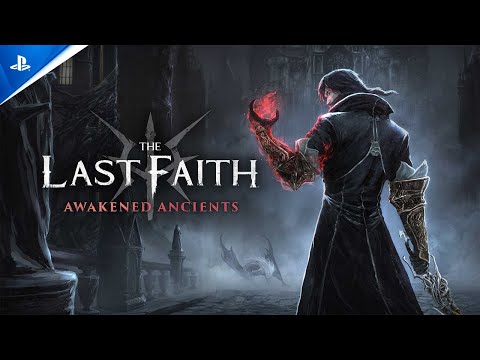 The Last Faith – Awakened Ancients Launch Trailer | PS5 & PS4 Games