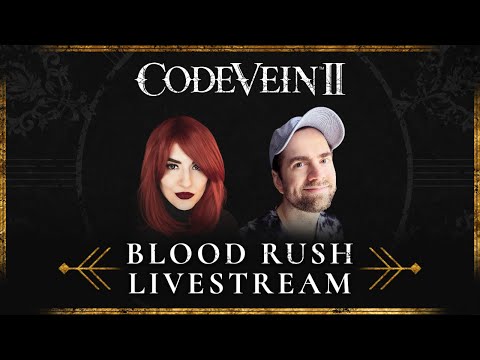 Code Vein II Blood Rush Stream ft. LobosJr & Bloodyfaster
