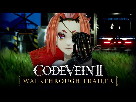 CODE VEIN II – Walkthrough Trailer