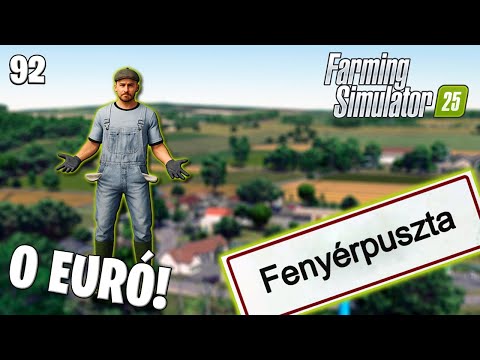 FARMING SIMULATOR 25 LIVE #92 – Mihez kezdesz 0 EURÓVAL? Fenyérpuszta #1