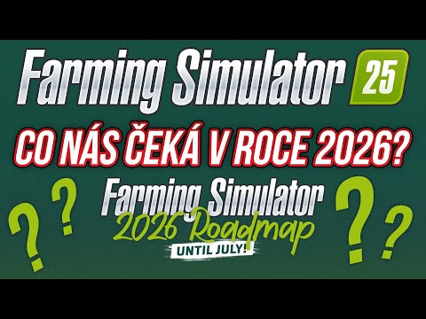 FARMING SIMULATOR 25: Nové updaty, DLC a další novinky v 1. polovině roku 2026!