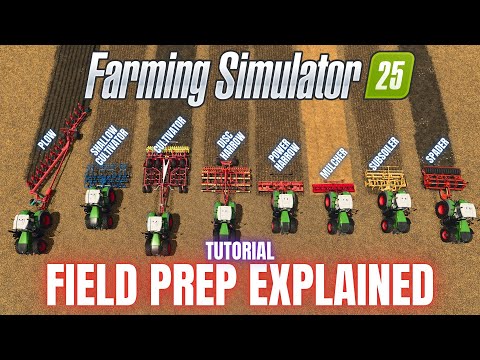 FIELD PREP EXPLAINED – TUTORIAL – Farming Simulator 25
