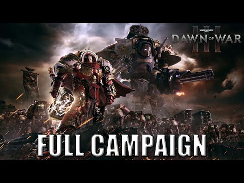 FULL Campaign – Warhammer 40,000 Dawn of War 3