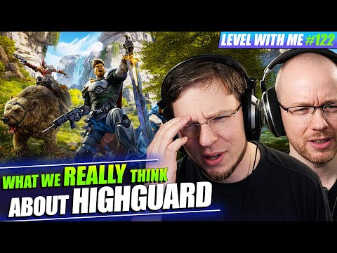 What We REALLY Think About Highguard – Level With Me Ep. 122