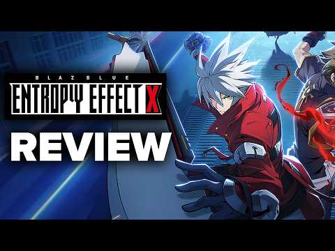 BlazBlue Entropy Effect X Review – The Final Verdict