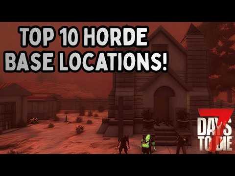 Top 10 Horde Base POIs in 7 Days to Die 2.5 – Best Horde Base Locations!