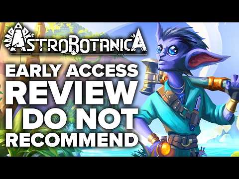 ASTROBOTANICA Early Access Review – I Do Not Recommend