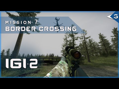 IGI 2: Covert Strike Remake – Mission 7 | Border Crossing | Full Playthrough