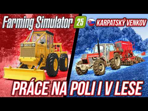 PRÁCE NA POLI I V LESE | Farming Simulator 25 Karpatský venkov #05