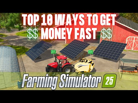 TOP 10 WAYS TO MAKE MONEY FAST – Farming Simulator 25