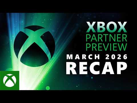 Xbox Partner Preview | March 2026 – Recap