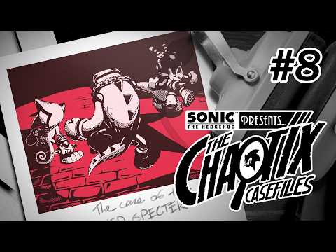 Sonic Presents: The Chaotix Casefiles | Episode 8