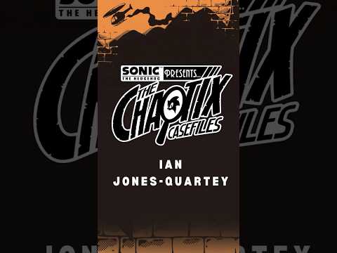 Sonic Presents: The Chaotix Casefiles Spotlight: Ian Jones-Quartey