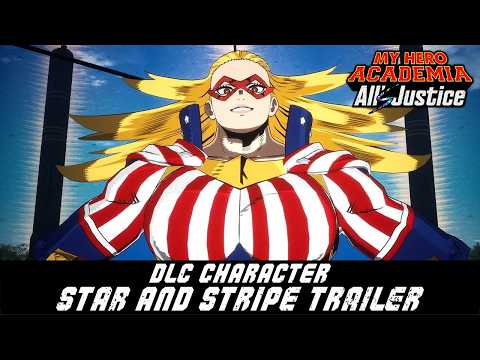 MY HERO ACADEMIA: All’s Justice | Star and Stripe DLC Character Trailer