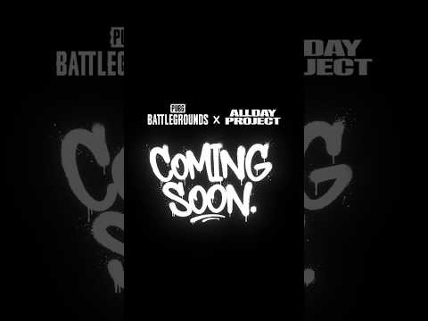 PUBG x ALLDAY PROJECT Coming Soon.