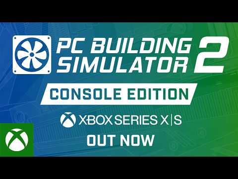 PC Building Simulator 2 – Out Now | Xbox Series X|S