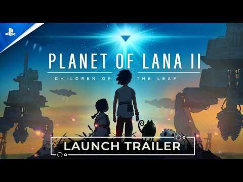 Planet of Lana II – Launch Trailer | PS5 & PS4 Games