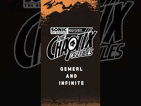 Sonic Presents: The Chaotix Casefiles Character Spotlight: Gemerl and Infinite