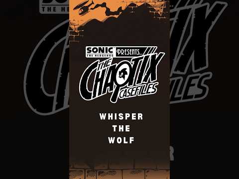 Sonic Presents: The Chaotix Casefiles Character Spotlight: Whisper the Wolf