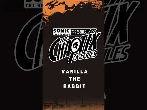 Sonic Presents: The Chaotix Casefiles Character Spotlight: Vanilla the Rabbit