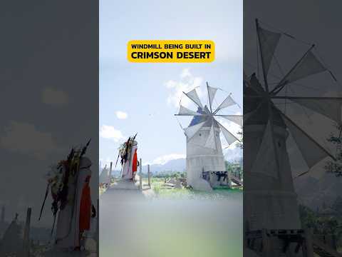 Windmill Construction Timelapse In Crimson Desert