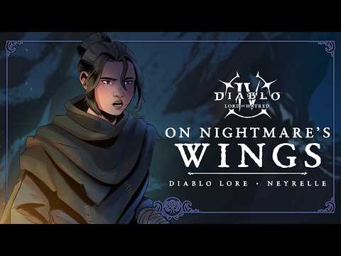Diablo IV: Lord of Hatred | Short Story | On Nightmare’s Wings: Neyrelle