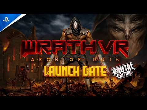 Wrath: Aeon of Ruin VR – Brutal Edition – Launch Date Trailer | PS VR2 Games