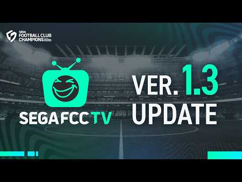 SEGA FOOTBALL CLUB CHAMPIONS TV – VER. 1.3 UPDATE