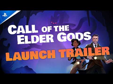 Call of the Elder Gods – Launch Trailer | PS5 Games