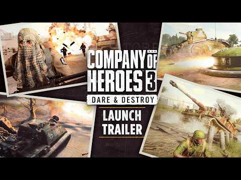 Company of Heroes 3: Dare & Destroy Launch Trailer