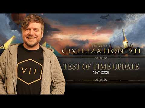 Civilization VII Test of Time Update – May 2026