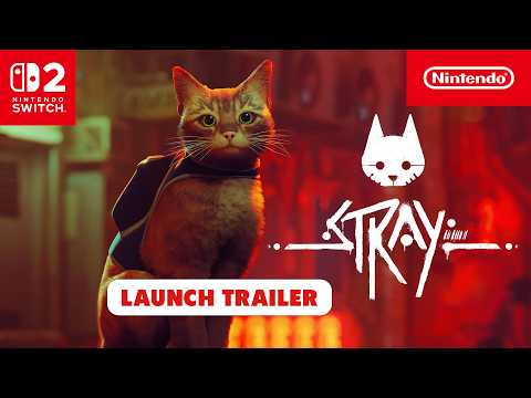 Stray – Launch Trailer – Nintendo Switch 2