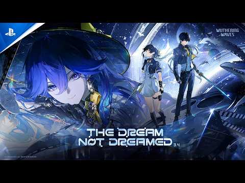 Wuthering Waves – Version 3.4 The Dream Not Dreamed Trailer | PS5 Games