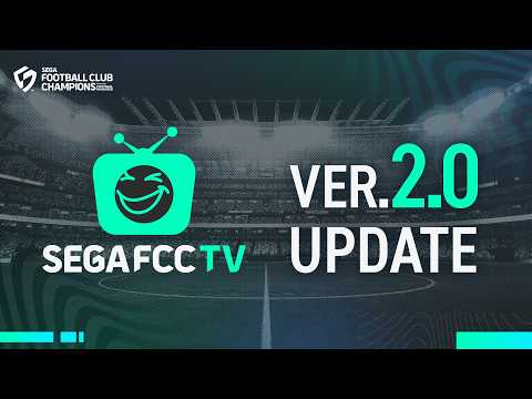SEGA FOOTBALL CLUB CHAMPIONS TV – VER. 2.0 UPDATE